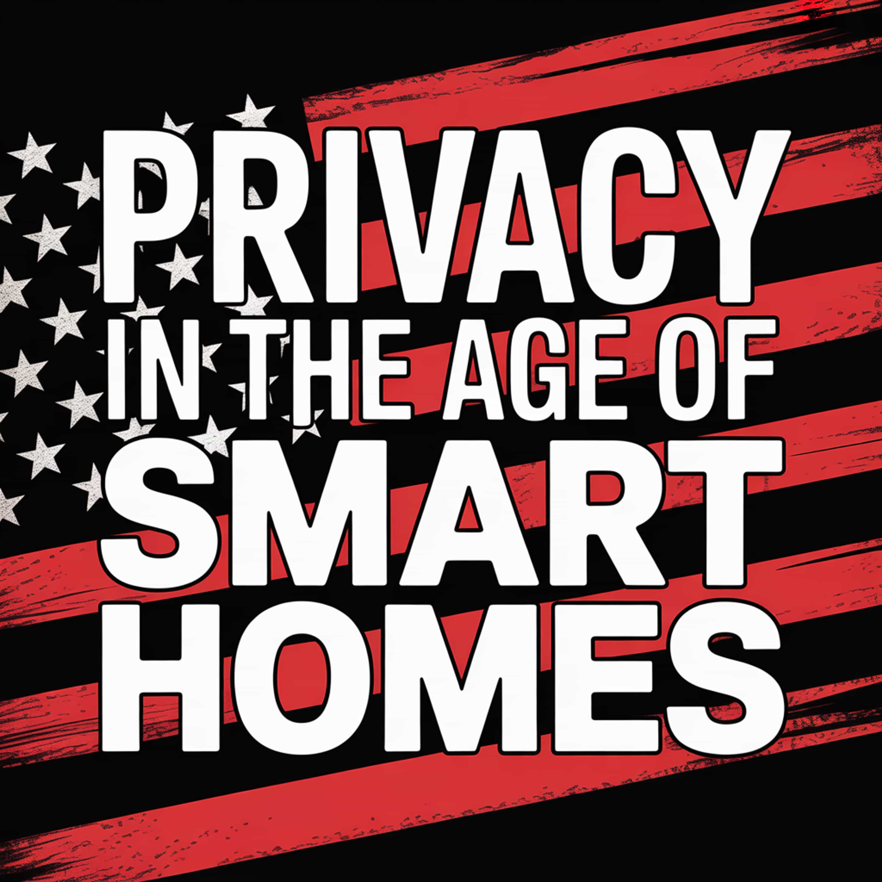 Privacy in the Age of Smart Homes