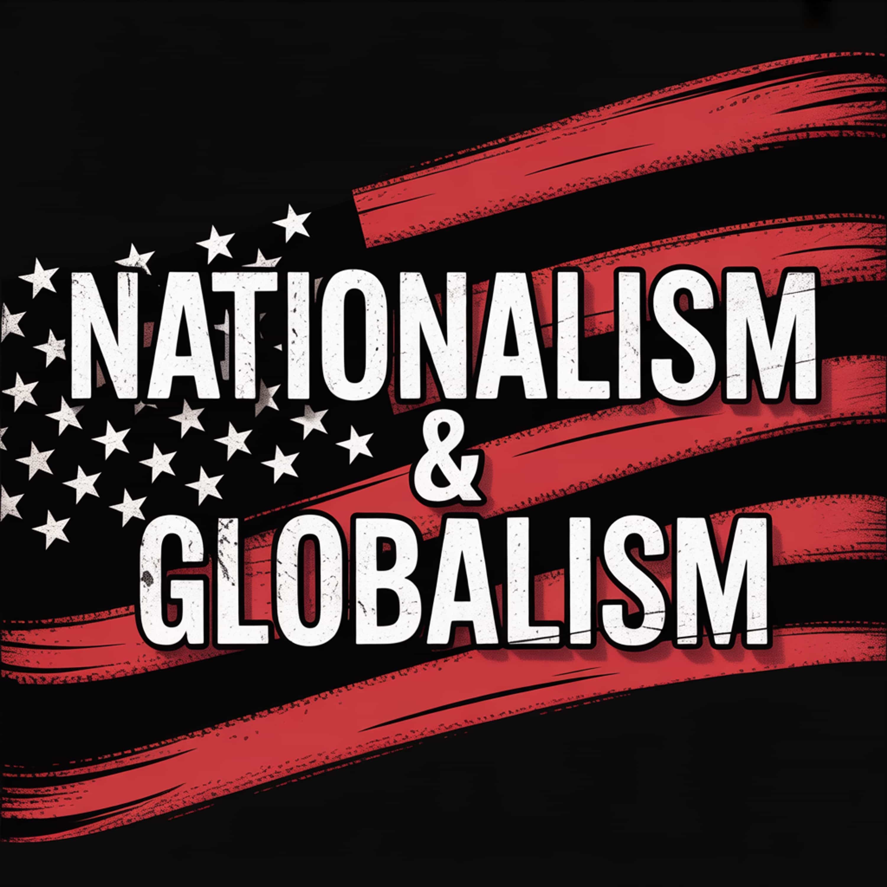 Nationalism vs. Globalism: Beyond Borders and Myths